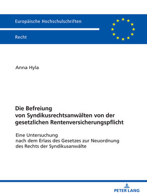 cover image of Die Befreiung von Syndikusrechtsanwaelten von der gesetzlichen Rentenversicherungspflicht